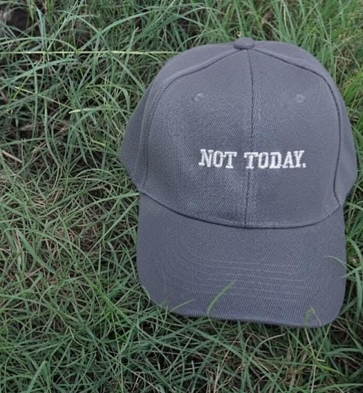 Not Today Cap